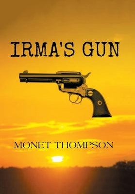 Irma's Gun by Thompson, Monet