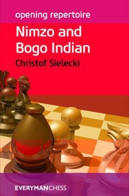 Opening Repertoire: Nimzo & Bogo Indian by Sielecki, Christof