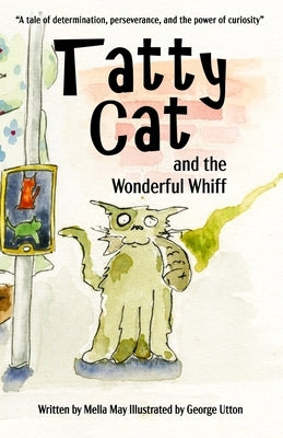 Tatty Cat and the Wonderful Whiff by May, Mella