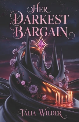 Her Darkest Bargain: A Dark Fae Fantasy Romance by Wilder, Talia