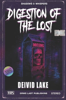 Digestion of the Lost: Shadows & Whispers VOL 1 by Lake, Deivid
