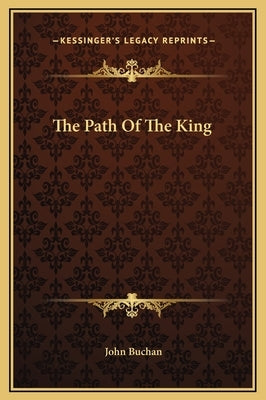 The Path Of The King by Buchan, John
