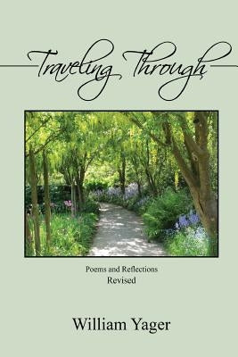 Traveling Through: Revised Edition by Yager, William
