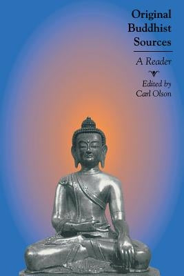 Original Buddhist Sources: A Reader by Olson, Carl