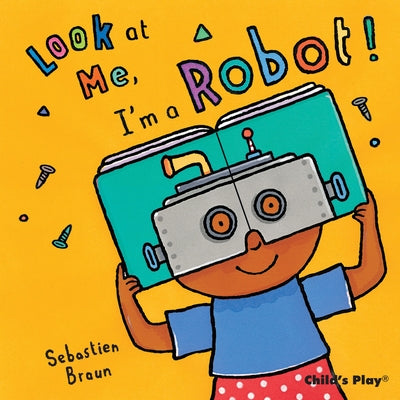 I'm a Robot! by Braun, Sebastien