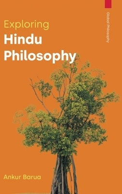 Exploring Hindu Philosophy by Barua, Ankur