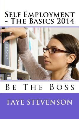 Self Employment - The Basics 2014 by Stevenson, Faye D.