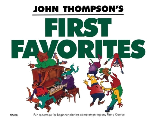 John Thompson's First Favorites: Later Elementary Level by 