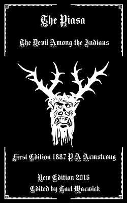 The Piasa: The Devil Among the Indians by Armstrong, P. a.
