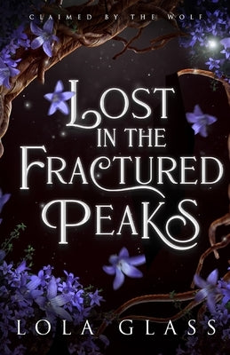 Lost in the Fractured Peaks by Glass, Lola