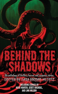 Behind the Shadows by Jordan-Heintz, Sara