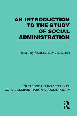 An Introduction to the Study of Social Administration by Marsh, David C.