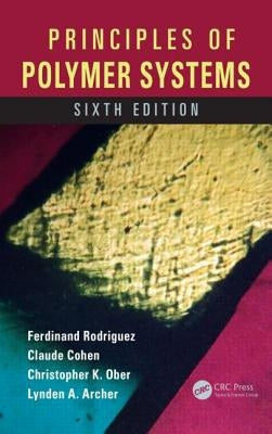 Principles of Polymer Systems by Rodriguez, Ferdinand