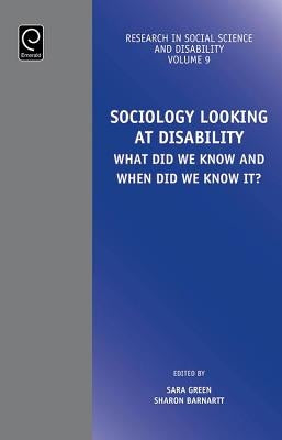 Sociology Looking at Disability: What Did We Know and When Did We Know It? by Green, Sara E.