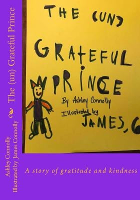 The (un) Grateful Prince by Connolly, James