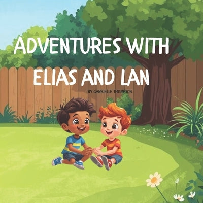 Adventures with Elias and Lan by Thompson, Gabrielle