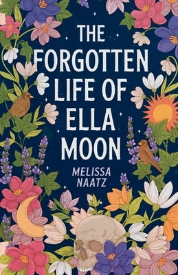 The Forgotten Life of Ella Moon by Naatz, Melissa