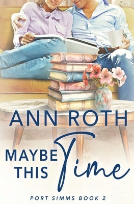 Maybe This Time by Roth, Ann