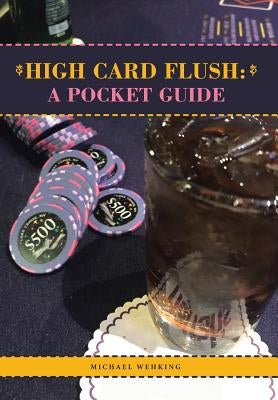High Card Flush: a Pocket Guide by Wehking, Michael