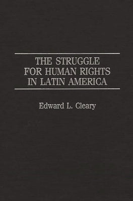 Struggle for Human Rights in Latin America by Claery, Edward L.