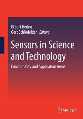 Sensors in Science and Technology: Functionality and Application Areas by Hering, Ekbert