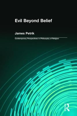 Evil Beyond Belief by Petrik, James