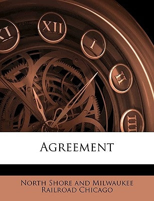 Agreement by Chicago, North Shore and Milwaukee Railr