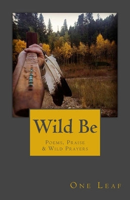 Wild Be by Leaf, One