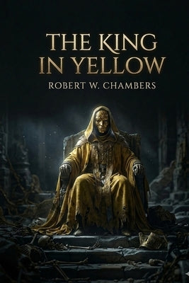 The King in Yellow by Chambers, Robert W.