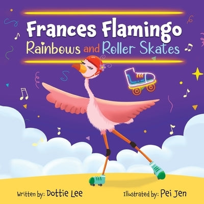 Frances Flamingo Rainbow and Roller Skates by Lee, Dottie