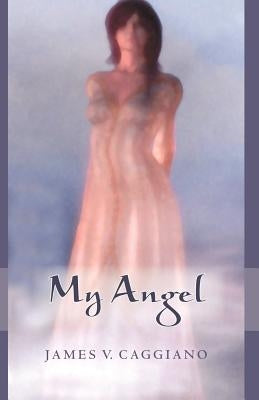 My Angel by Caggiano, James V.