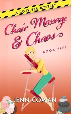 Chair Massage & Chaos by Cowan, Jenn