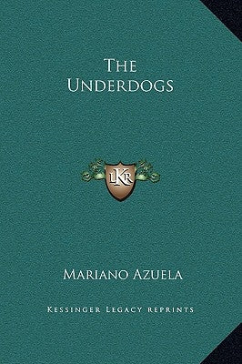 The Underdogs by Azuela, Mariano
