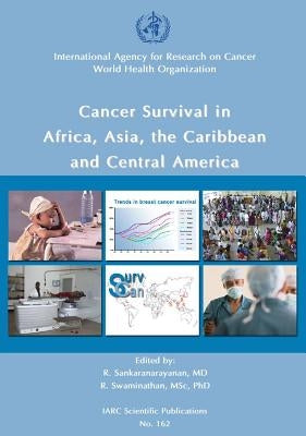 Cancer Survival in Africa, Asia, the Caribbean and Central America by Sankaranarayanan, R.