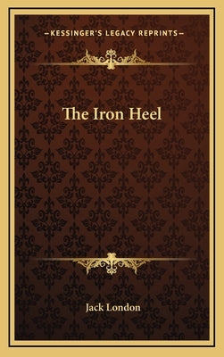 The Iron Heel by London, Jack