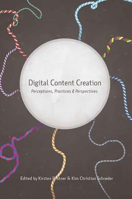 Digital Content Creation: Perceptions, Practices and Perspectives by Knobel, Michele