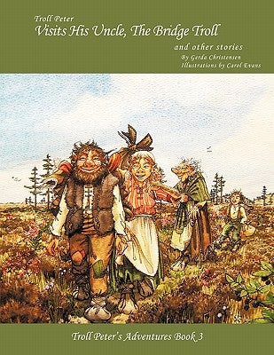 Troll Peter Visits His Uncle, the Bridge Troll and Other Stories by Christensen, Gerda