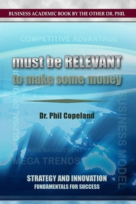 Must be Relevant to Make Some Money by Copeland, Phil