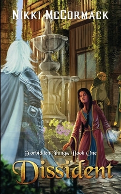 Dissident: Forbidden Things: Book One by McCormack, Nikki