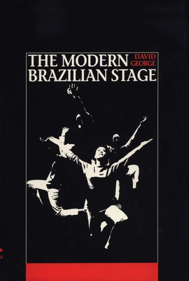 The Modern Brazilian Stage by George, David