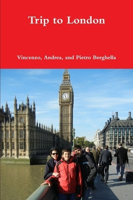 Trip to London by Berghella, Vincenzo