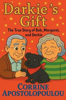 Darkie's Gift: The Story of Bob, Margaret and Darkie by Apostolopoulou, Corrine