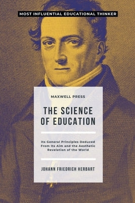 The Science of Education by Herbart, Johann Friedrich