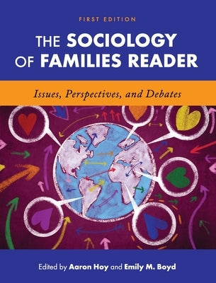 The Sociology of Families Reader: Issues, Perspectives, and Debates by Hoy, Aaron