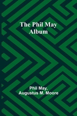 The Phil May Album by May, Phil