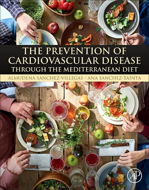 The Prevention of Cardiovascular Disease Through the Mediterranean Diet by Sánchez Villegas, Almudena