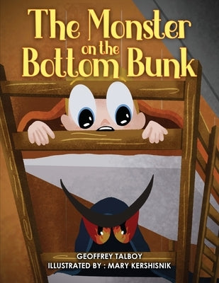 The Monster on the Bottom Bunk by Talboy, Geoffrey