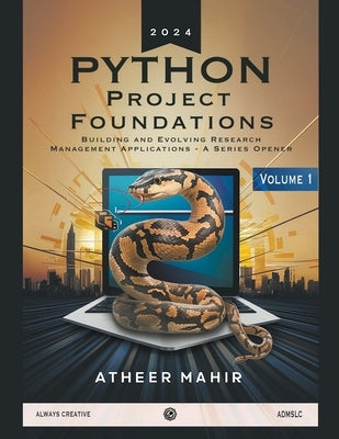 Python Project Foundations- Building and Evolving Research Management Applications - A Series Opener by Mahir, Atheer