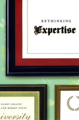 Rethinking Expertise by Collins, Harry