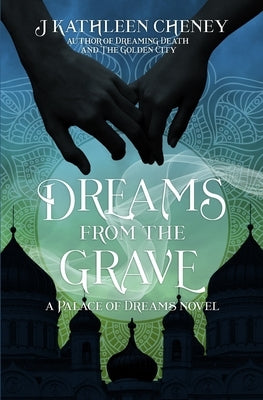 Dreams from the Grave by Cheney, J. Kathleen
